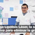 Dr. Gabriel Cubillos, la Mega Lipólisis Láser, la solución definitiva para eliminar la grasa no deseada