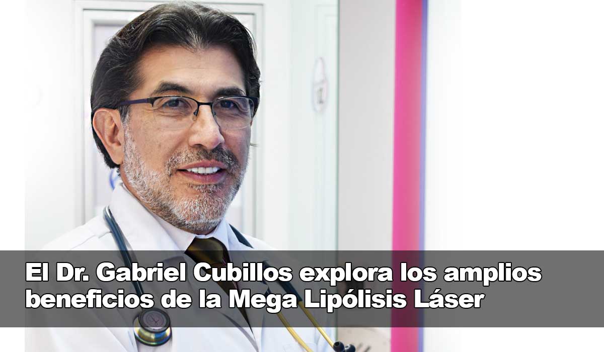 El Dr. Gabriel Cubillos explora los amplios beneficios de la Mega Lipólisis Láser